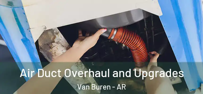  Air Duct Overhaul and Upgrades Van Buren - AR