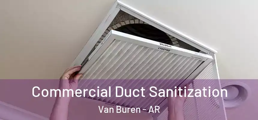  Commercial Duct Sanitization Van Buren - AR