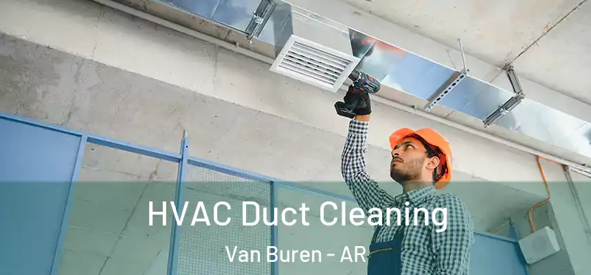 HVAC Duct Cleaning Van Buren - AR