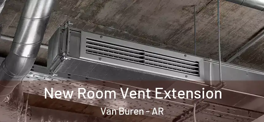 New Room Vent Extension Van Buren - AR