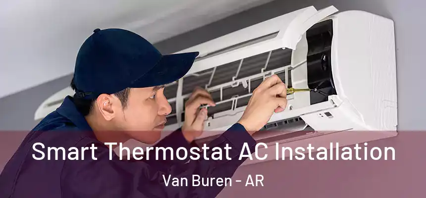 Smart Thermostat AC Installation Van Buren - AR